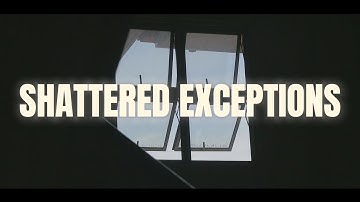 Shattered Exceptions | Short Film