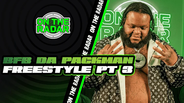 The BFB Da Packman "On The Radar" Freestyle (PART 3)