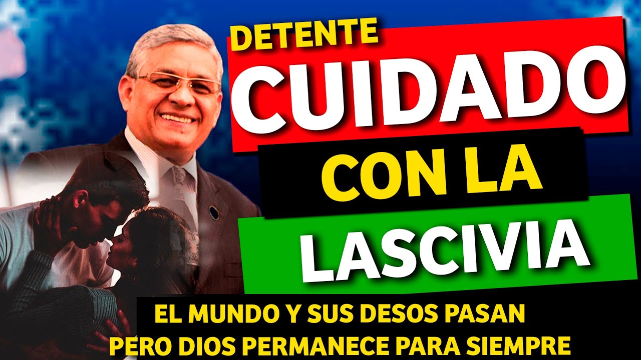 ¡Detente! cuidado con la lascivia y concupiscencia 🙌😁|Predica Cortas| Rev. Eugenio Masías| 2021