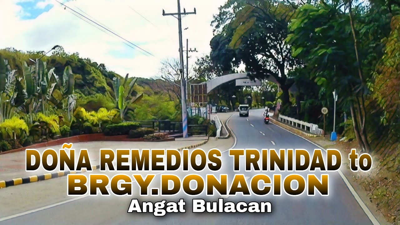 DOÑA REMEDIOS TRINIDAD TO BRGY DONACION BOUNDARY,ANGAT BULACAN