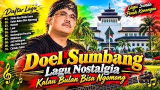 🔥 DOEL SUMBANG FULL ALBUM NOSTALGIA 🎶 KALAU BULAN BISA NGOMONG & LAGU SUNDA TERPOPULER