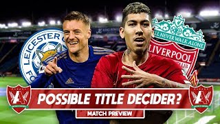MASSIVE GAME AT THE KING POWER | Leicester City vs Liverpool Preview