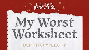 My Worst Depth and Complexity Worksheet