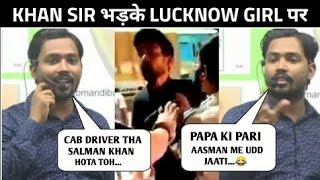 Khan Sir Funny Reaction on Lucknow Viral Girl | Innocent Cab Driver Beaten in Public | Girl Slaps