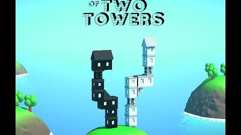 Global Game Jam 2022 - A Tale of Two Towers