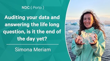 Auditing your data and answering the question, is it the end of the day yet? - Simona Meriam