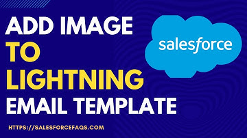 How to Insert Images into Salesforce HTML Email Templates – Hands-On Guide