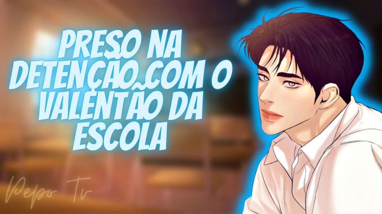 ASMR -  DETENÇÃO COM O VALENTÃO DA ESCOLA - [ROLEPLAY] [YAOI/BL]​​ [ENEMIES TO LOVERS] [+16] [PT.1]