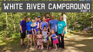 White River Campground Part 1