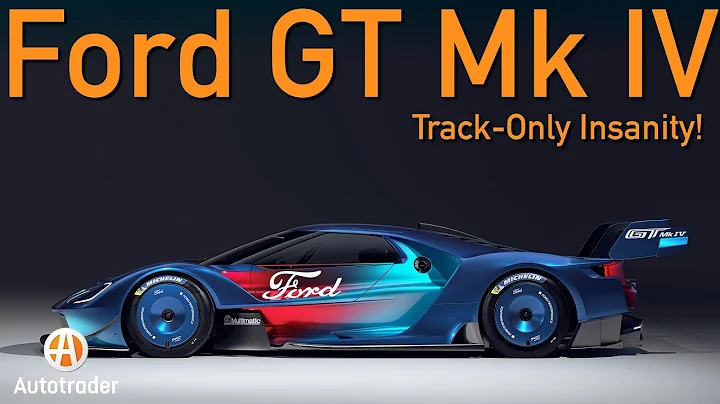 2023 Ford GT GT Mk IV is a track-only homage to racing history - 天天要闻