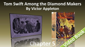 Chapter 05 - Tom Swift Among the Diamond Makers by Victor Appleton