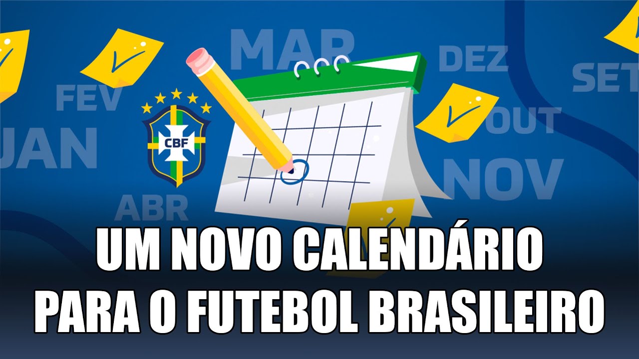 Novo Calendário do Futebol Brasileiro a partir da Temporada 2023/24