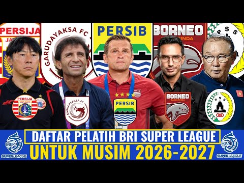 dalistoto x 567tv - LENGKAP  !! INILAH DAFTAR PELATIH YANG MENAHKODAI KLUB DI BRI SUPER LEAGUE 2026-2027 