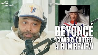 Beyoncé - ‘COWBOY CARTER’ Album Review | The Joe Budden Podcast