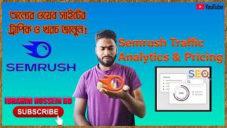 Semrush Traffic Analytics &amp; Pricing  | অন্যের সাইটের ট্রাফিক ও খরচ জানুন!