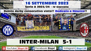 16.9.2023 INTER-MILAN 5-1 **5° Derby consecutivo vinto! DEDICATO A NINUZZO!** (Video Biapri)