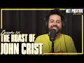 The roast of john crist  net positive with john crist