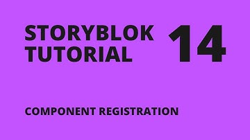 Storyblok Tutorial #14: Component Registration
