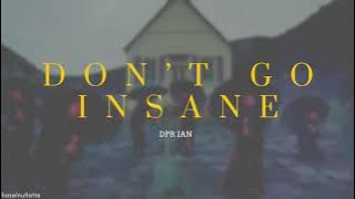 DPR IAN - Don't Go Insane (Lyrics)