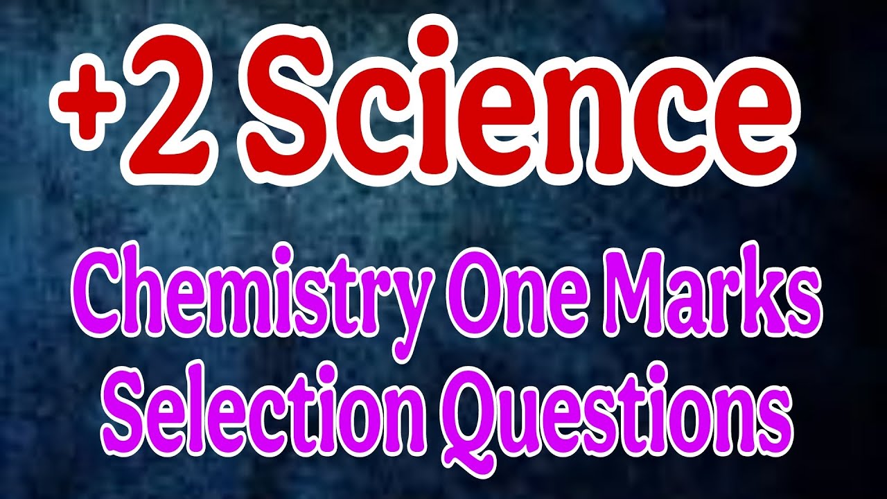Chemistry Selection Questions For+2 Second Year Science_100%1marks