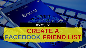 How to CREATE a FACEBOOK FRIEND LIST