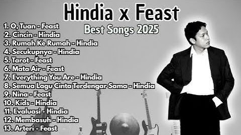 Kumpulan Lagu Terbaik HINDIA x FEAST 2025 | Full Album & Best Playlist #Hindia #Feast