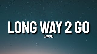 Cassie - Long Way 2 Go (Lyrics) 'Rock with me now' [Tiktok Song]