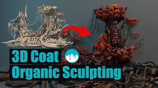 3D Coat - Organic Sculpting for Concept Art