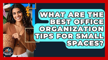 What Are the Best Office Organization Tips for Small Spaces? - Your Organization Mentor