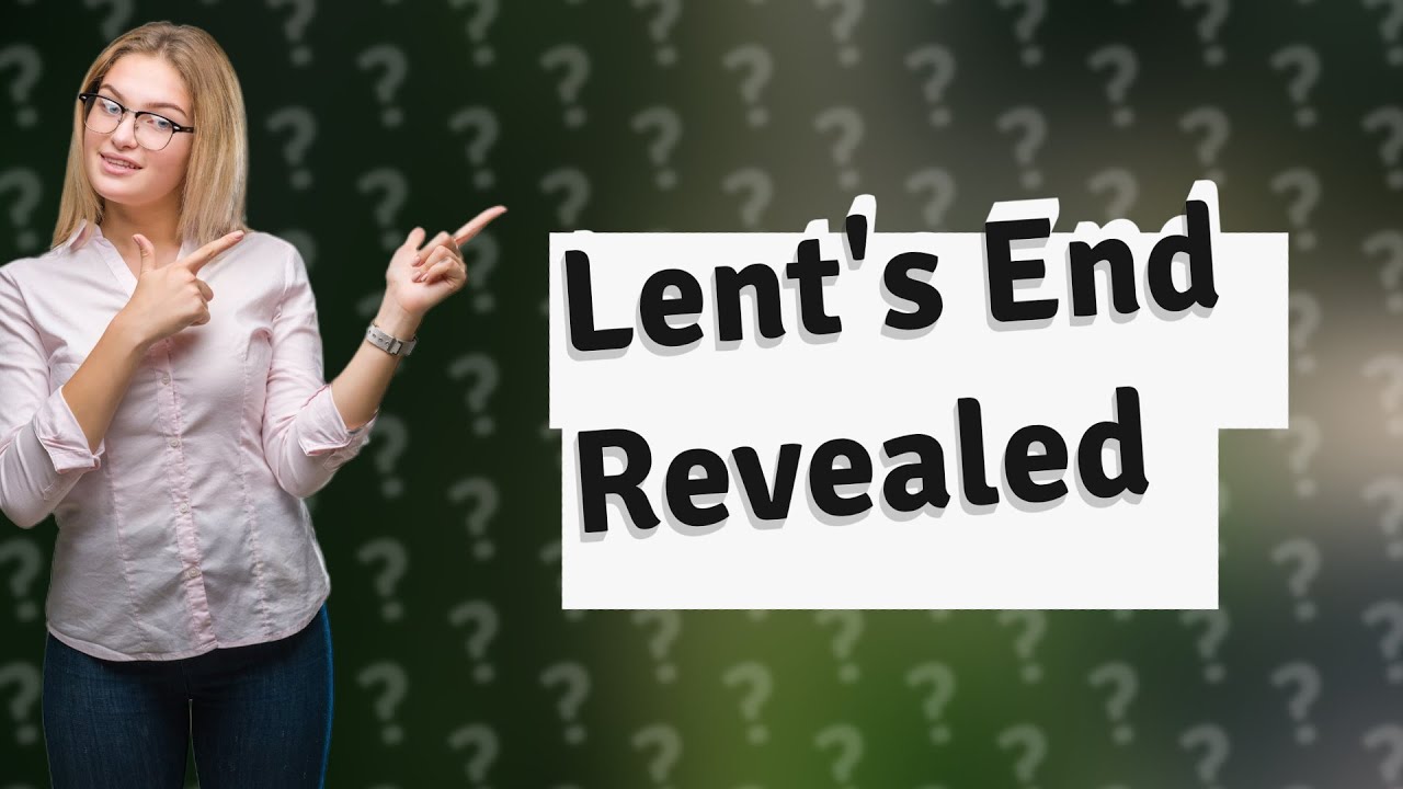 Does Lent End On Easter Sunday YouTube