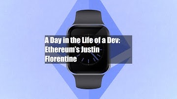 A Day in the Life of a Dev: Ethereum’s Justin Florentine