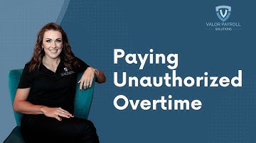 Paying Employees for Unauthorized Overtime