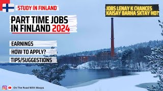 Part Time Jobs In Finland | Earnings | How To Apply | Tips