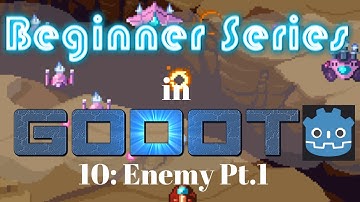 Godot Beginner Tutorial 10: Enemy Pt. 1
