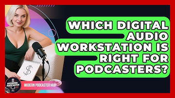 Which Digital Audio Workstation Is Right For Podcasters? - Modern Podcaster Hub