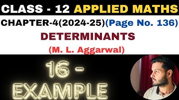16 Example solution l Chapter 4 l DETERMINANTS l Class 12th Applied Maths l M L Aggarwal 2024-25