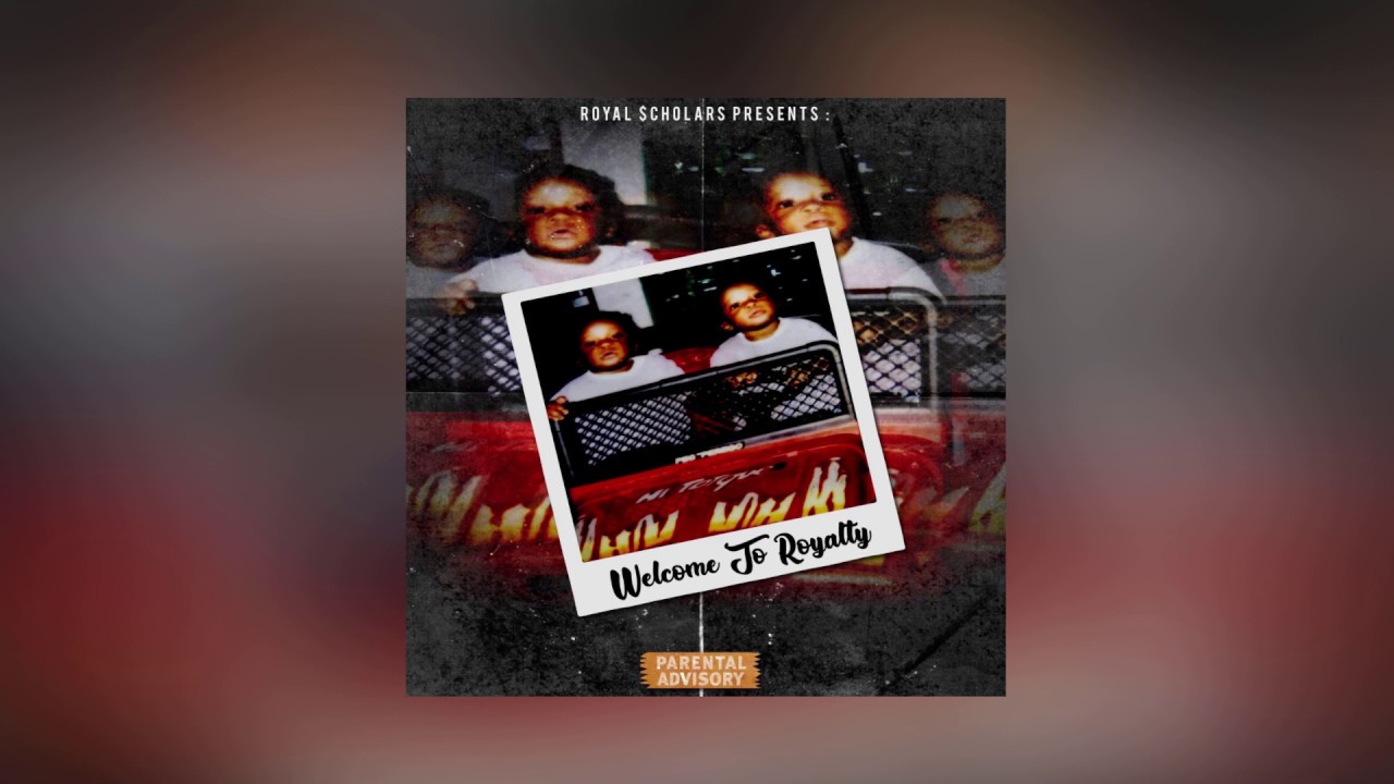 Royal $cholars - Exposin Me (Welcome To Royalty)