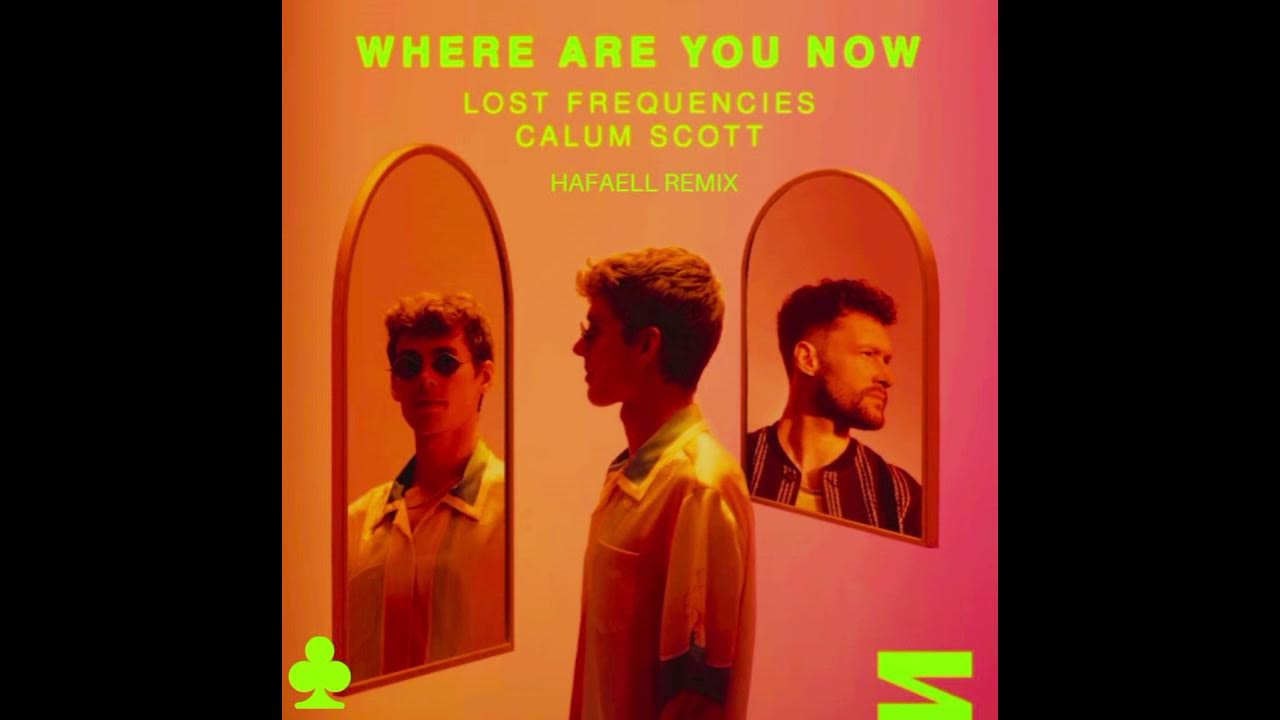 Where Are You Now (With Calum Scott) - Lost Frequencies - VAGALUME