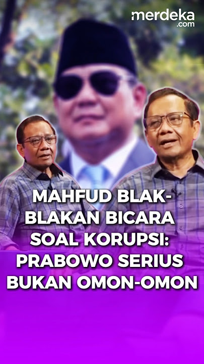 Tegas! Mahfud Soal Korupsi dan Kesejahteraan Rakyat: Prabowo Bukan Omon-Omon. #merdekadotcom