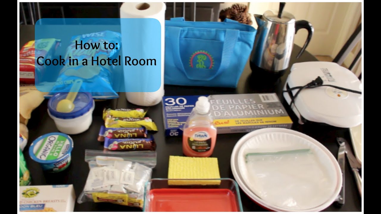 Tips On How To Cook In A Hotel Room