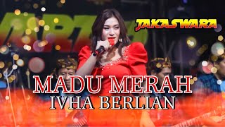 MADU MERAH - IVHA BERLIAN || JAKASWARA x KLK AUDIO LIVE PERFORMANCE || NONI BELANDA NYANYI DANGDUT