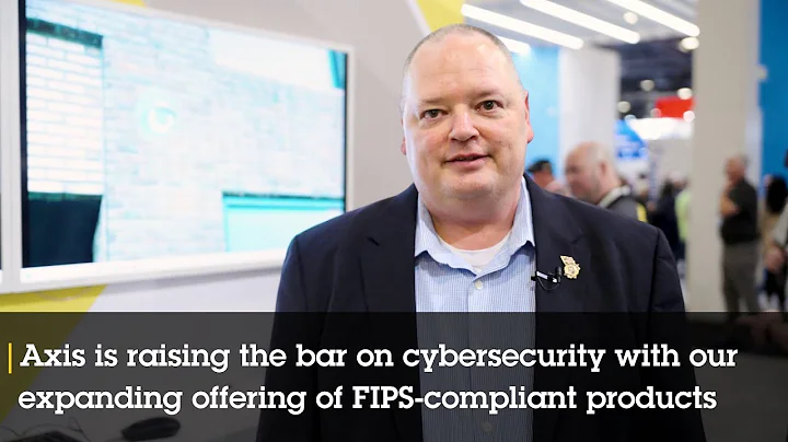 Axis is raising the bar on cybersecurity with our  expanding offering of FIPS-compliant products