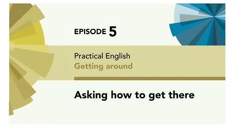 English File 4thE - Pre Intermediate - Practical English E5 - Asking how to get there