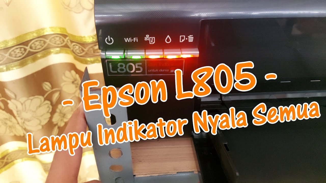 Cara Mengatasi Lampu Nyala Semua pada Print Epson L805