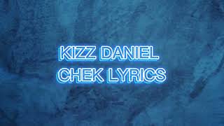 Kizz Daniel -[CHEK LYRICS]