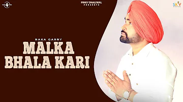 MALKA BHALA KARI (Full Video) |  RAKA GARRY | New Punjabi Songs 2018 | MAD 4 MUSIC