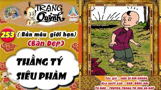 Trạng Quỷnh I Tập 253 I Bản màu giới hạn ( Bản đẹp ):Thằng Tý Siêu Phàm @Truyen tranh TM xua va nay