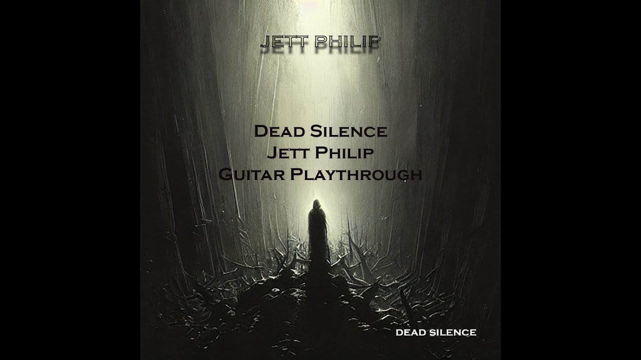 Watch 'Dead Silence' - Jett Philip Playthrough (Metal Cover) on YouTube Watch 'Dead Silence' - Jett Philip Playthrough (Metal Cover) on YouTube