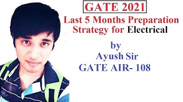 GATE 2021 Preparation Tips for Electrical Engineering for Last 5 Months by Topper, Crack GATE 2021