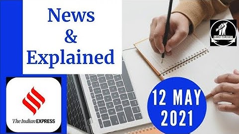 12th May 2021 | Gargi Classes News & Explained Analysis